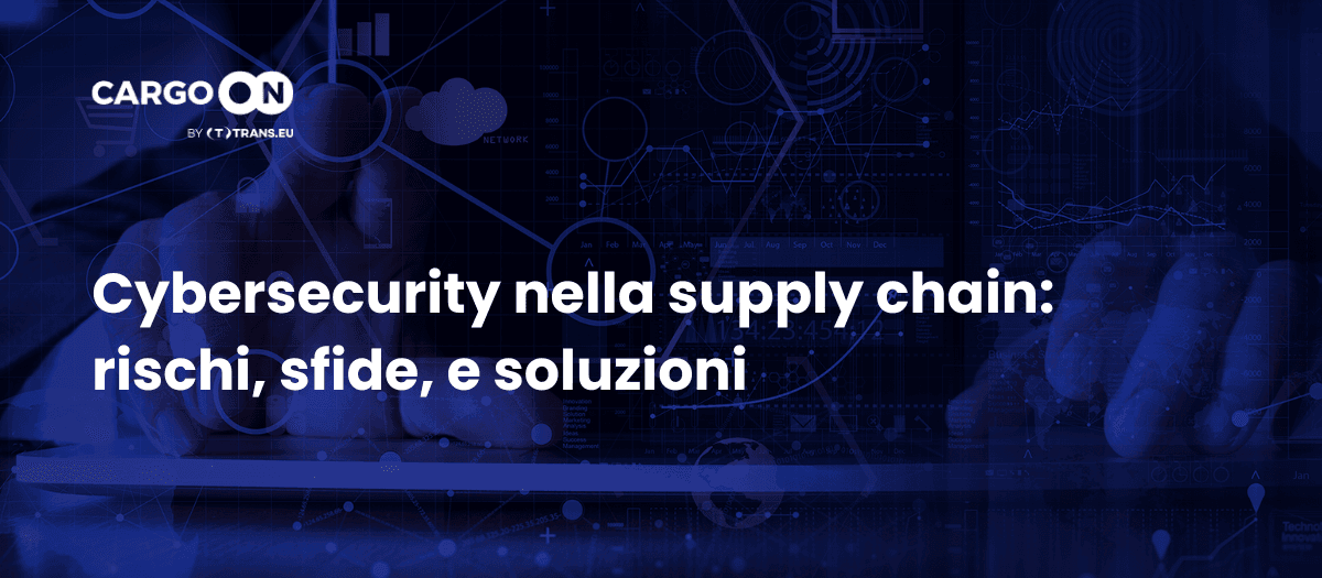 Cybersecurity nella supply chain: rischi, sfide e soluzioni