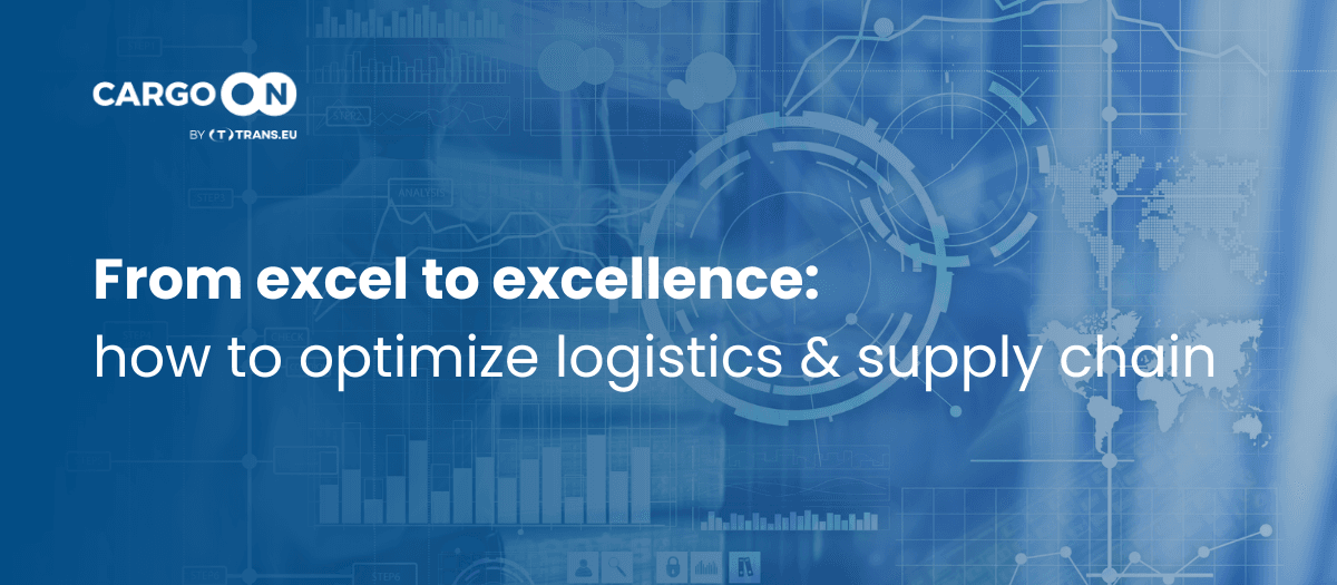 From excel to excellence: how to optimize logistics and supply chain
