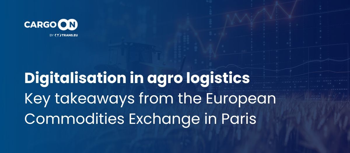 Digitalisation in agro logistics: Key takeaways from the European Commodities Exchange in Paris