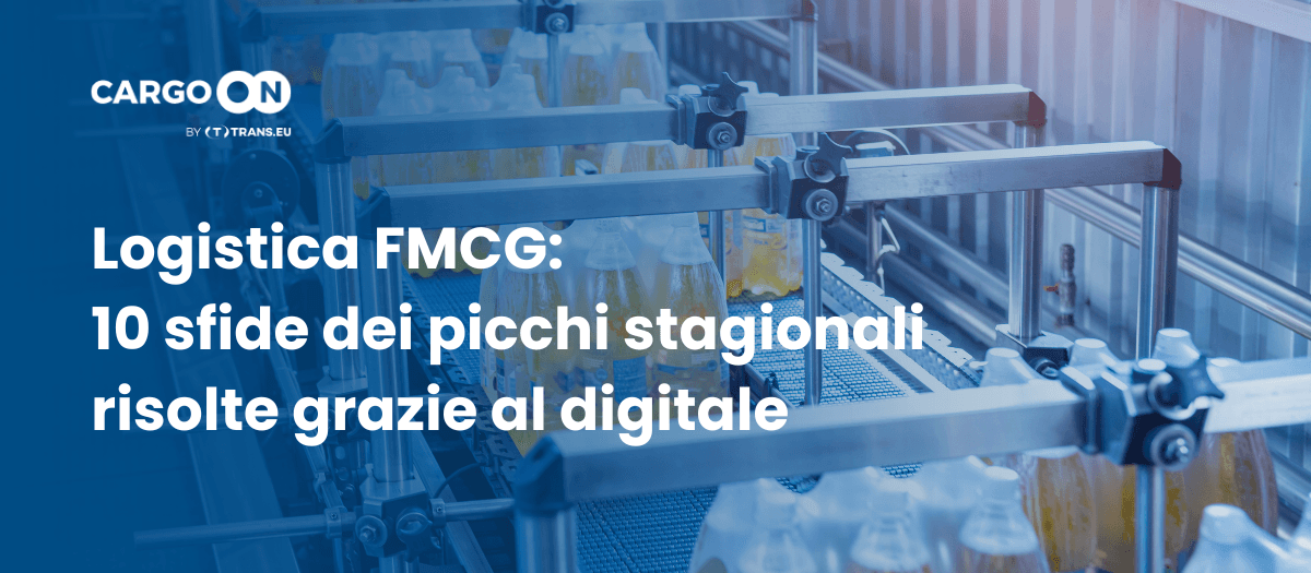 Logistica FMCG: 10 sfide dei picchi stagionali risolte grazie al digitale