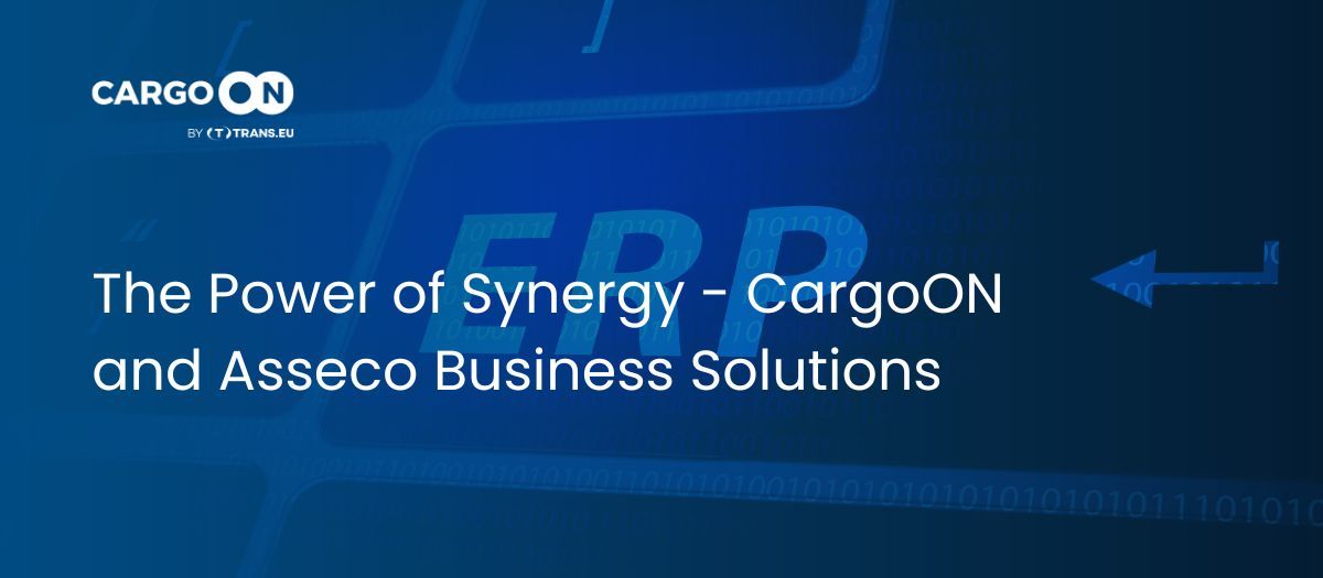 How the integration of CargoON and Asseco ERP optimizes transport and logistics management