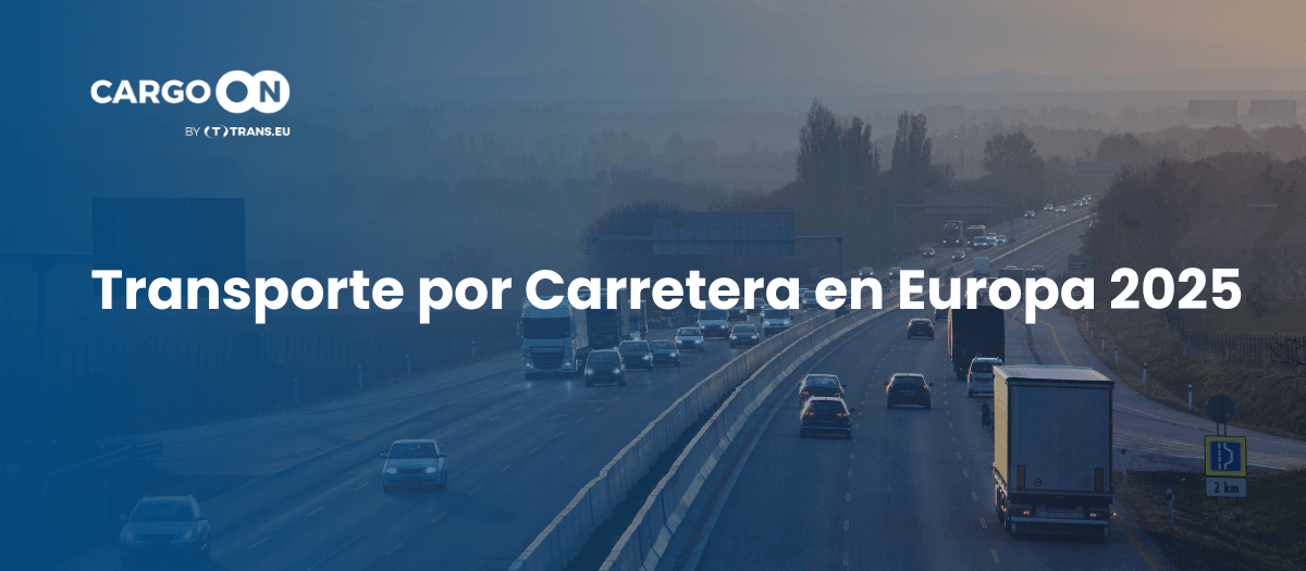 Transporte por carretera en Europa 2025: más cargas, menos transportistas. El sector busca un nuevo rumbo