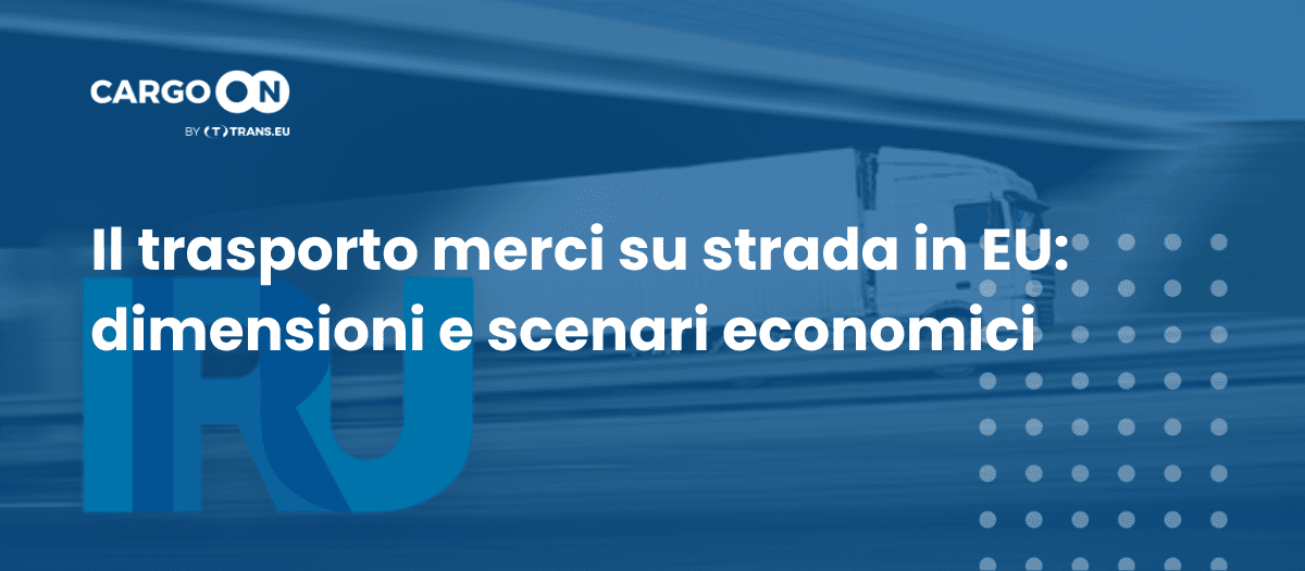 Il futuro del trasporto merci: dati e trend nell’ultimo report dell’IRU